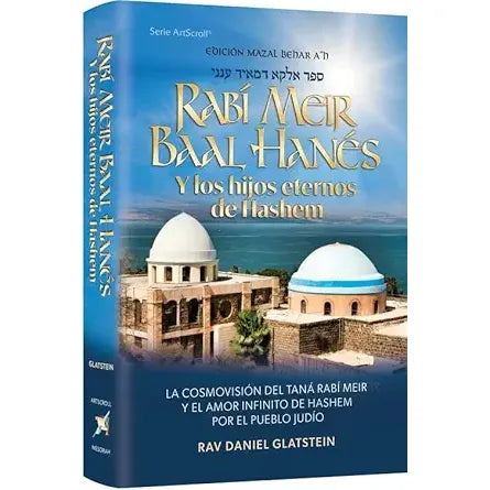 Rebbi Meir Baal Haness and the Eternal Children of Hashem- Spanish Edition The Worldview of the Tanna Rebbi Meir and Hashem's Infinite Love for the Jewish People cover image