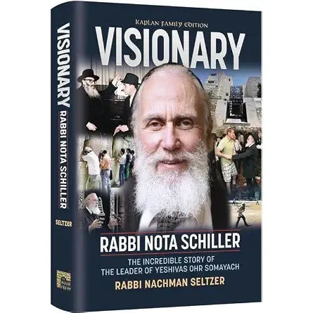 Visionary - Rabbi Nota Schiller The Incredible Story of the Leader of Yeshivas Ohr Somayach cover image