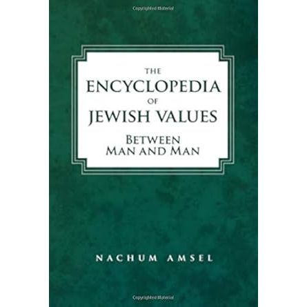 The Encyclopedia of Jewish Values: Between Man and Man cover image