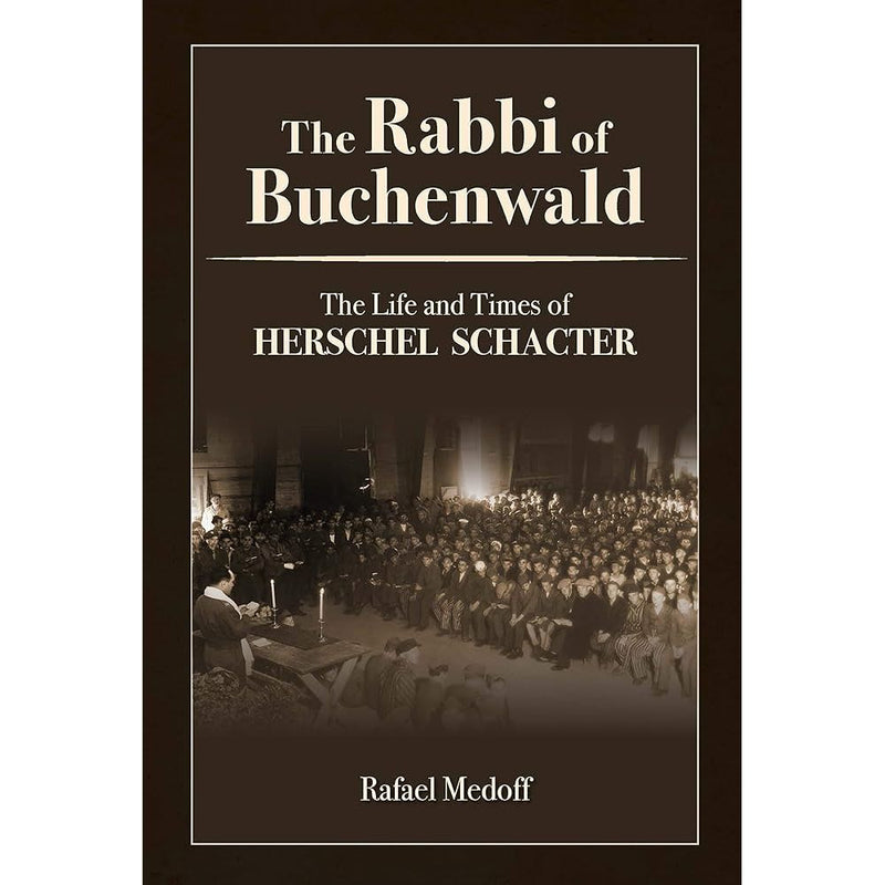 The Rabbi of Buchenwald: The Life and Times of Herschel Schacter cover image