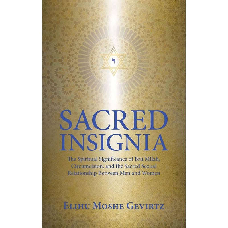 SACRED INSIGNIA: The Spiritual Significance of Brit Milah cover image