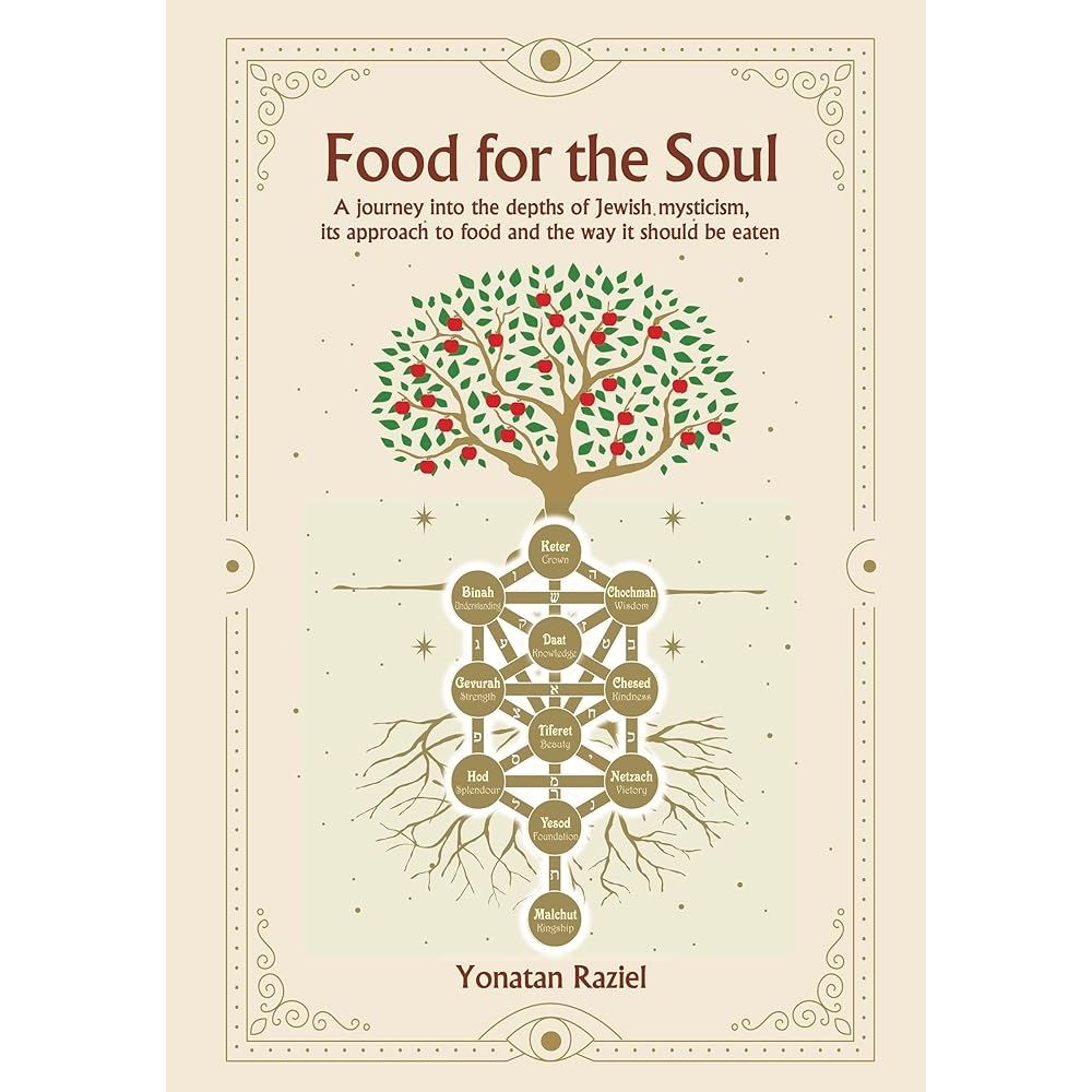 FOOD FOR THE SOUL: A journey into the depths of Jewish mysticism, its approach to food and the way it should be eaten cover image