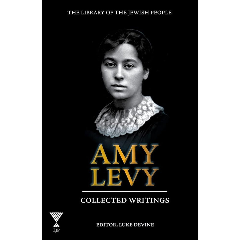 Amy Levy: Collected Writings (Library of the Jewish People) cover image