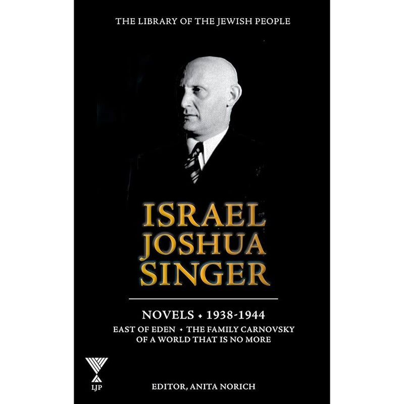 Israel Joshua Singer: Novels: 1938-1944: East of Eden, The Family Carnovsky of a World That Is No More (2) (Library of the Jewish People) cover image