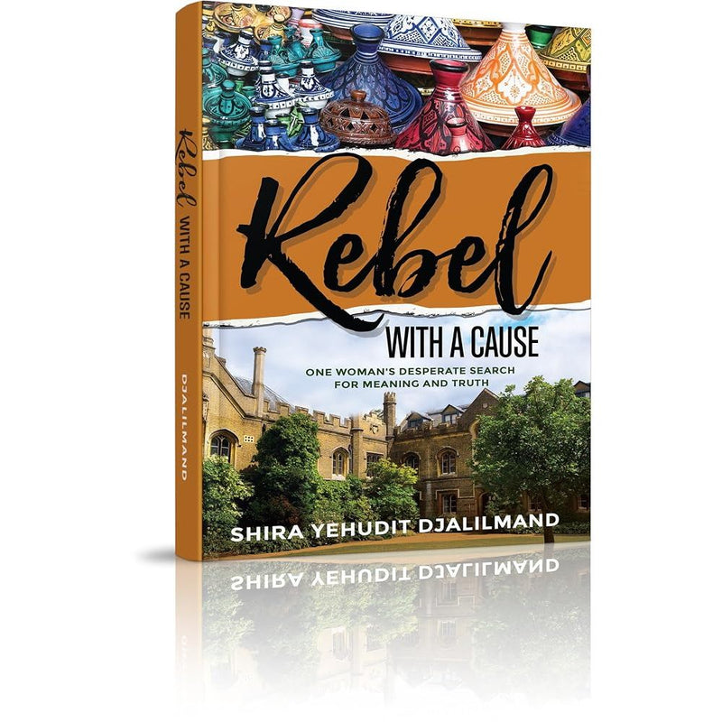 Rebel with a Cause - One Woman's Desparate Search for Meaning and Truth [Hardcover] Shira Yehudit Djalilmand [Hardcover] Shira Yehudit Djalilmand [Hardcover] Shira Yehudit Djalilmand [Hardcover] Shira Yehudit Djalilmand [Hardcover] Shira Yehudit Djalilmand [Hardcover] Shira Yehudit Djalilmand [Hardcover] Shira Yehudit Djalilmand [Hardcover] Shira Yehudit Djalilmand [Hardcover] Shira Yehudit Djalilmand [Hardcover] Shira Yehudit Djalilmand [Hardcover] Shira Yehudit Djalilmand [Hardcover] Shira Yeh cover image