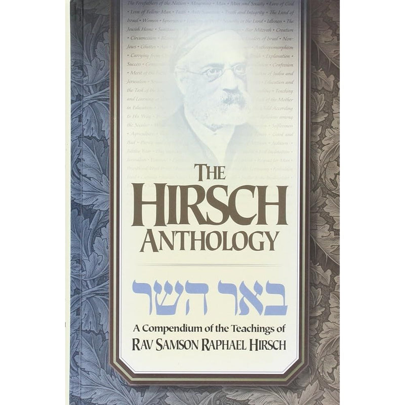 The Hirsch Anthology: A Compendium of the Teachings of Rav Samson Raphael Hirsch cover image
