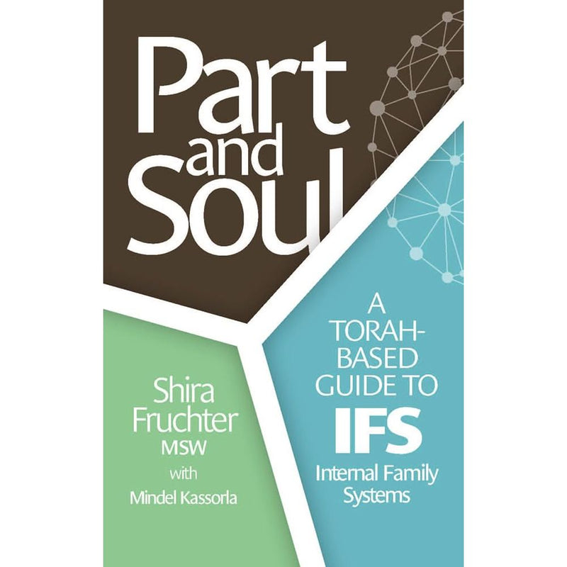 Part and Soul: A Torah based guide to IFS - Internal Family Systems cover image
