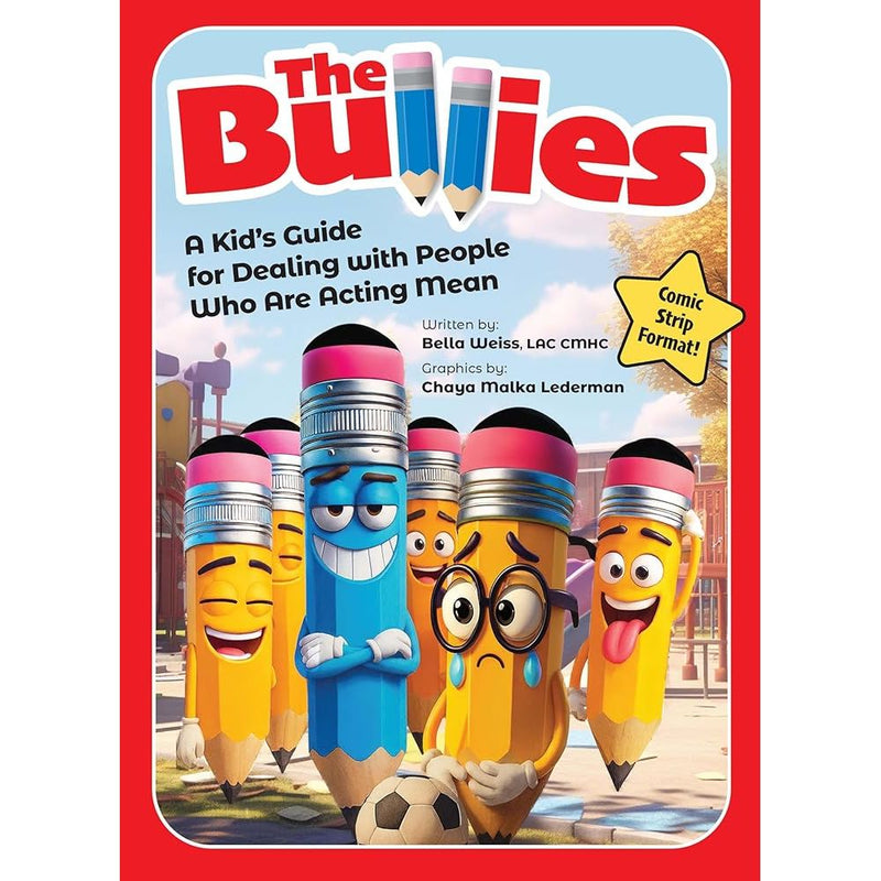The Bullies: A kid's guide for dealing with people who are acting mean cover image