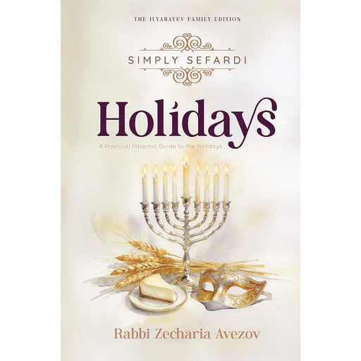Simply Sefardi - Holidays: A Practical Halachic Guide to the Holidays cover image