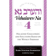 Veha'arev Na, Volume 4: Halachic Challenges and Solutions Based on the Weekly Parshah cover image