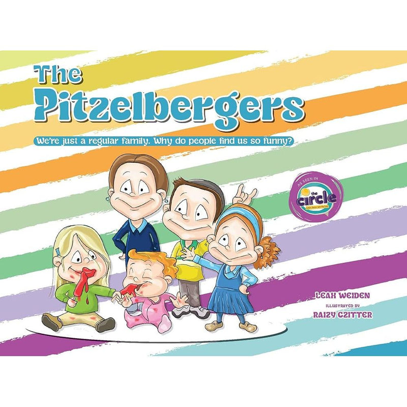 The Pitzelbergers: We're just a regular family. Why do people find us so funny? cover image