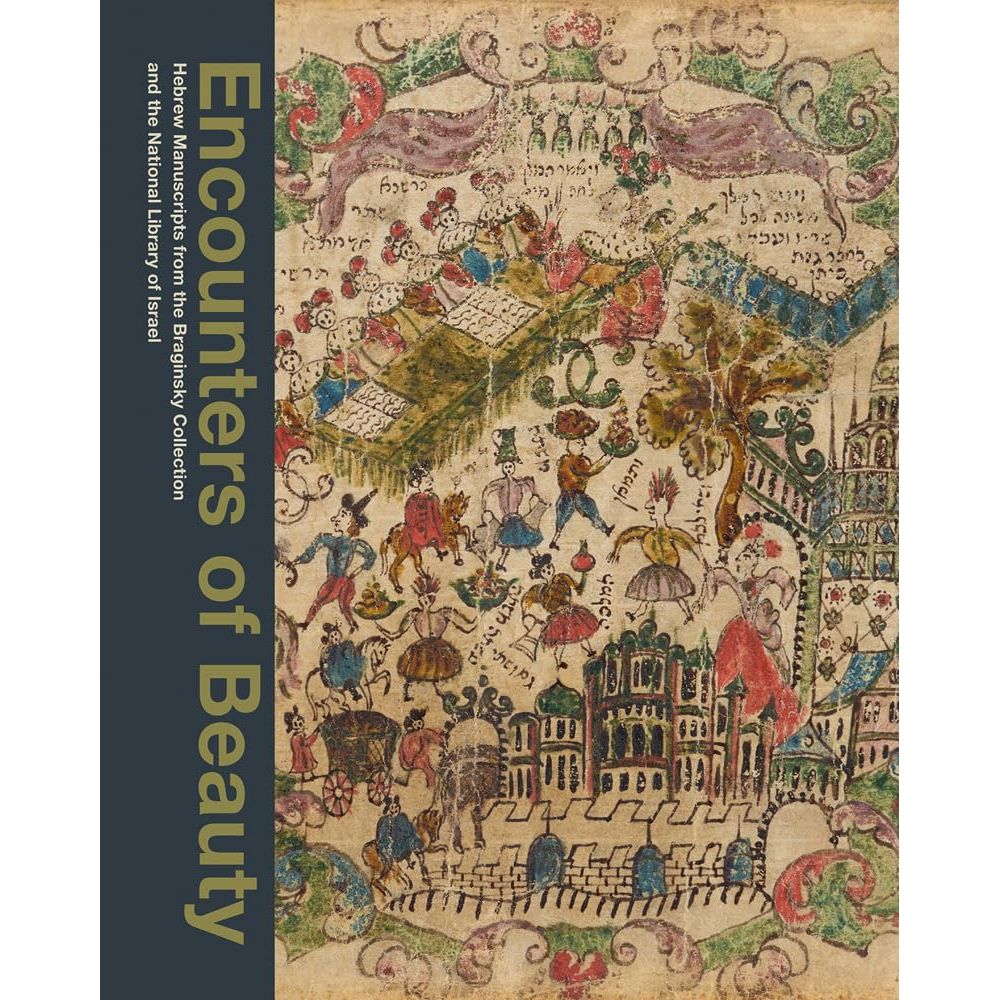 Encounters of Beauty: Hebrew Manuscripts from the Braginsky Collection and the National Library of Israel cover image