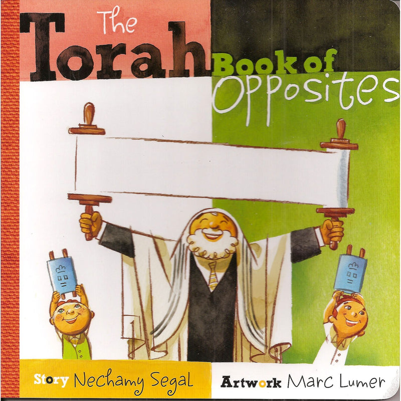 The Torah Book of Opposites - Board Book By Nechamy Segal - HACHAI BOOK