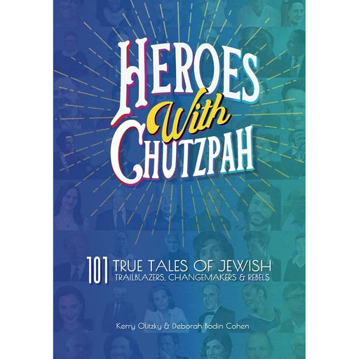 Heroes With Chutzpah: 101 True Tales of Jewish Trailblazers, Changemakers & Rebels cover image