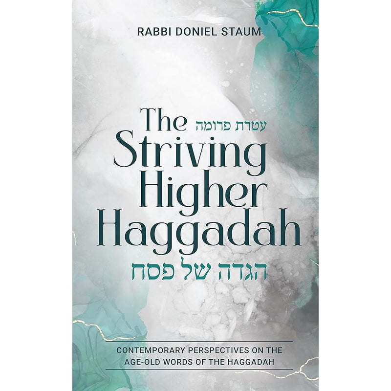 The Striving Higher Haggadah: Contemporary perspectives on the age-old words of the Haggadah cover image