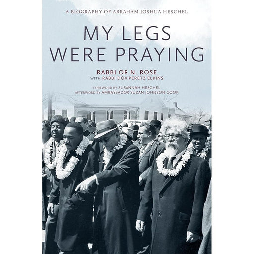 My Legs Were Praying: A Biography of Abraham Joshua Heschel cover image