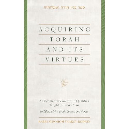 Acquiring Torah and its Virtues: A commentary on the 48 qualities taught in Pirkei Avos cover image