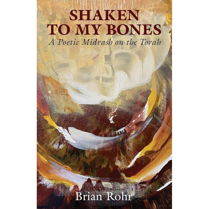 Shaken To My Bones: A Poetic Midrash on the Torah (The Jewish Poetry Project) cover image