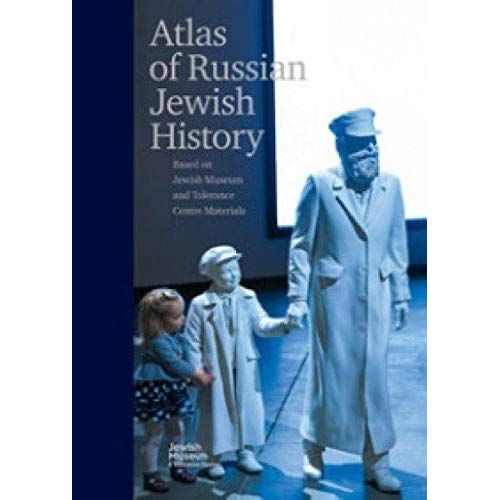 Atlas of Russian Jewish History. Based on jewish museum and tolerance centre materials cover image