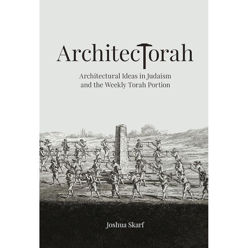 ArchitecTorah: Architectural Ideas in Judaism and the Weekly Torah Portion cover image