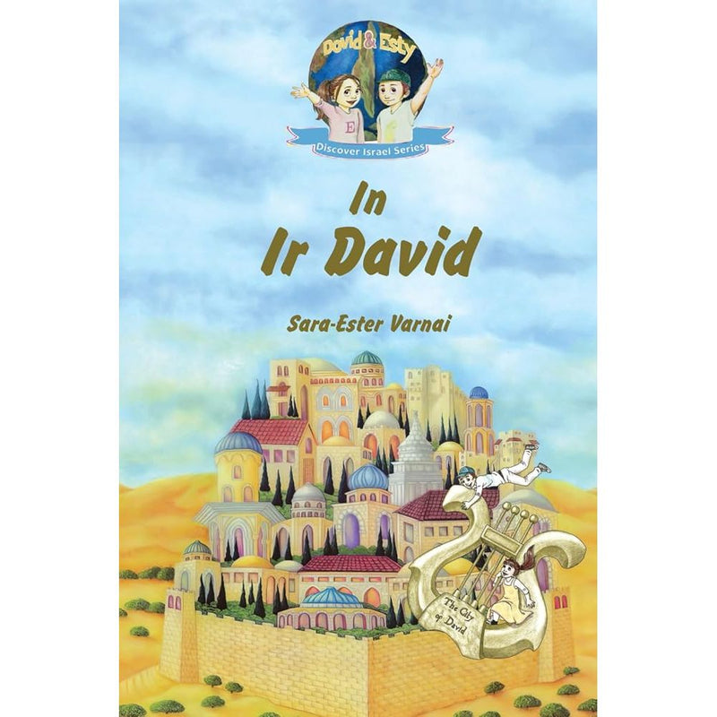 Kids Discover Israel: Dovid and Esty In Ir David - the City of David: A children's chapter book about Jerusalem in the time of King David cover image