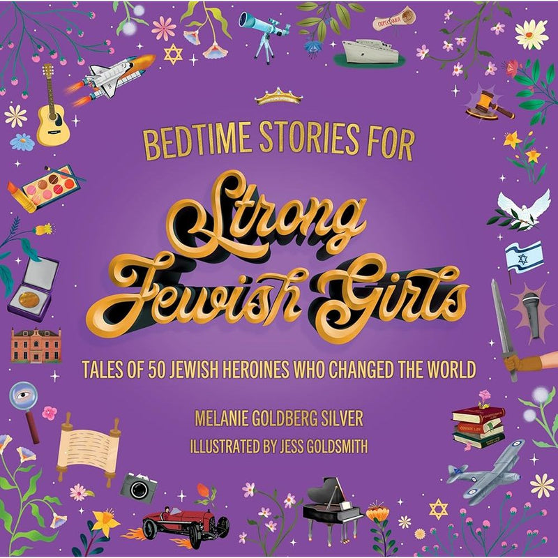 Bedtime Stories for Strong Jewish Girls. Tales of 50 Jewish Heroines Who Changed the World cover image