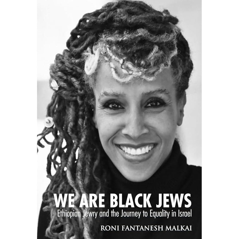 We Are Black Jews. Ethiopian Jewry and the Journey to Equality in Israel cover image