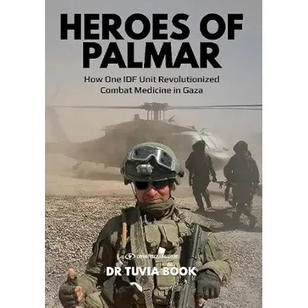 Heroes of Palmar: How One Idf Unit Revolutionized Combat Medicine in Gaza cover image