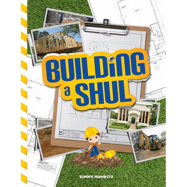 Building a Shul By By Simmy Horwitz