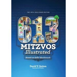 613 Mitzvos Illustrated Based on Sefer Hachinuch By David V. Sutton