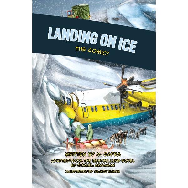 Landing on Ice The Comic Adapted From The Bestselling Novel By Shmuel Argaman