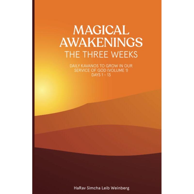 Magical Awakenings The Three Weeks: Daily Kavanos To Grow In Our Service Of God