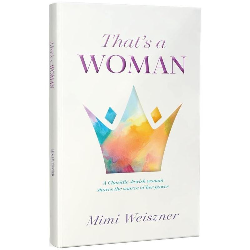 That's a Woman - The Source of Woman's Power by Mimi Weiszner