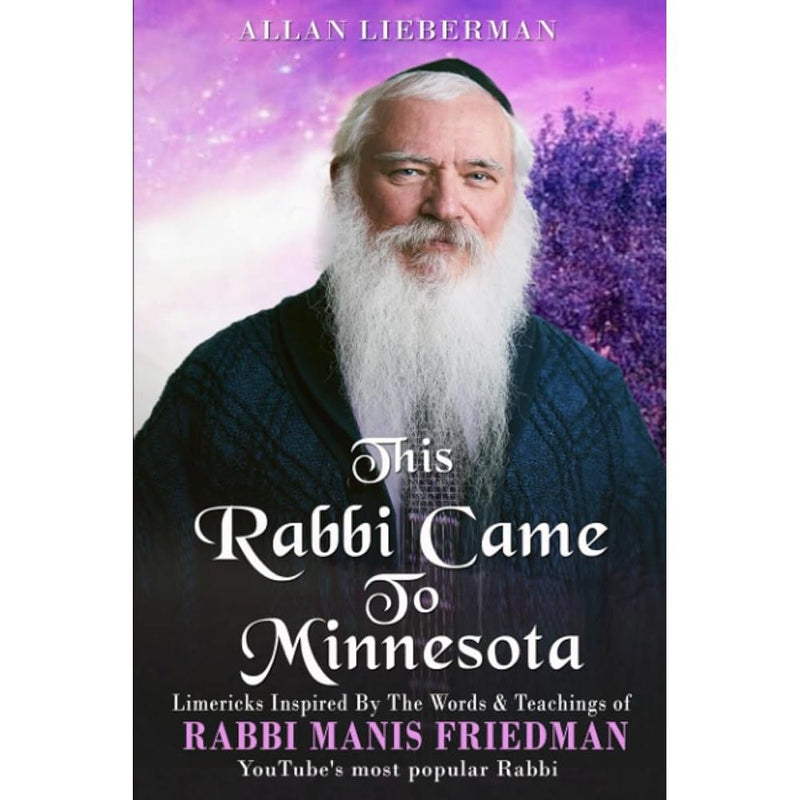 This Rabbi Came To Minnesota: Limericks Inspired By The Words & Teachings of Rabbi Manis Friedman cover image