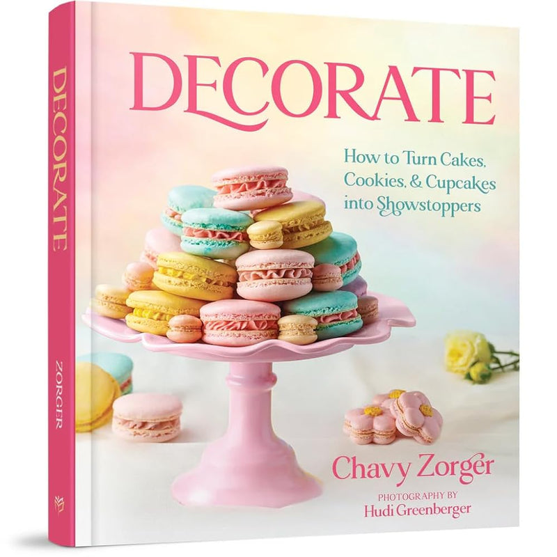 Decorate: How to Turn Cakes, Cookies, and Cupcakes into Showstoppers cover image