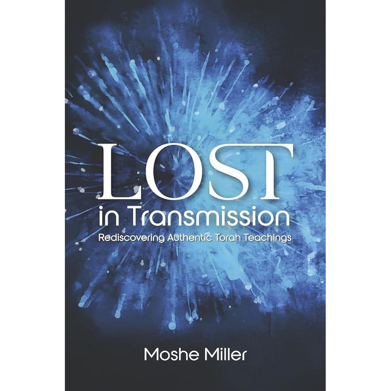 Lost in Transmission: Rediscovering Authentic Torah Teachings cover image