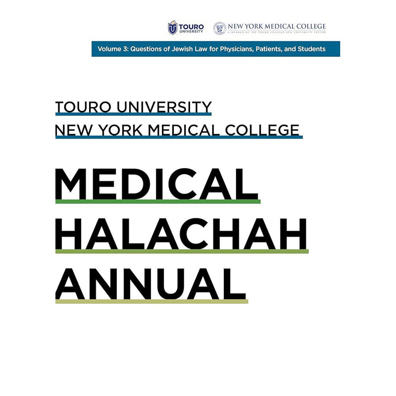 Touro University: Medical Halachah Annual, Volume 3: Questions of Jewish Law for Physicians, Patients, Students cover image