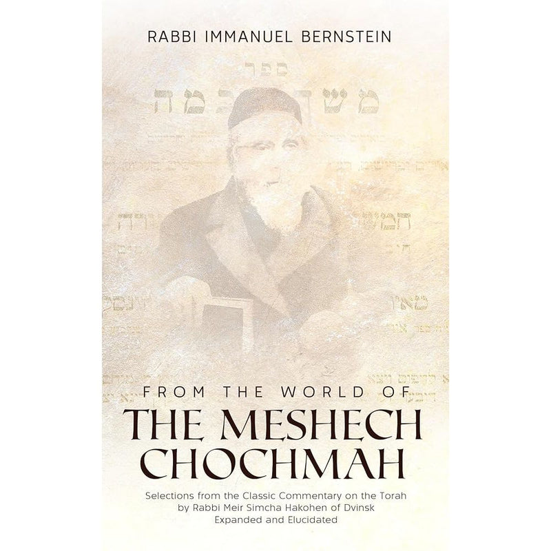 The Meshech Chochmah: Selections from the classic commentary on the Torah by Rabbi Meir Simcha Hakohen of Dvinsk cover image
