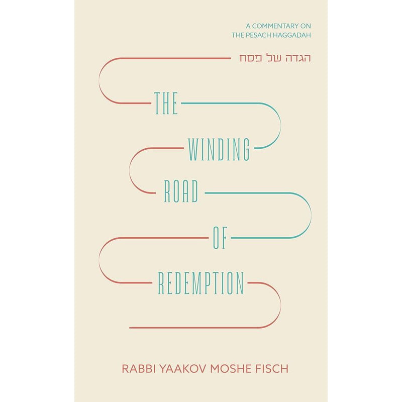 The Winding Road of Redemption Haggadah: A commentary on the Pesach Haggadah cover image
