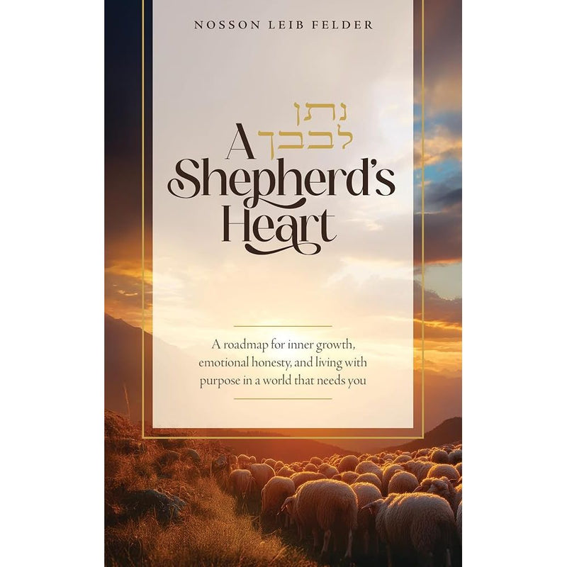 A Shepherd's Heart: A roadmap for inner growth, emotional honesty, and living with purpose in a world that needs you cover image