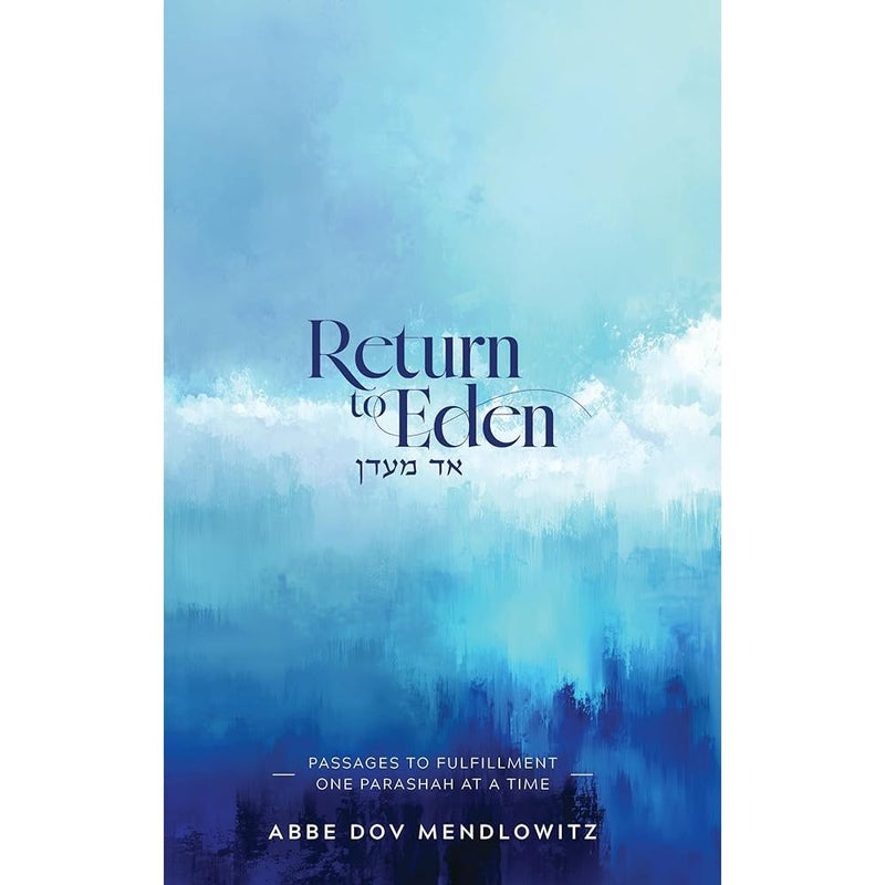 Return to Eden: Passages to fulfillment one Parashah at a time cover image