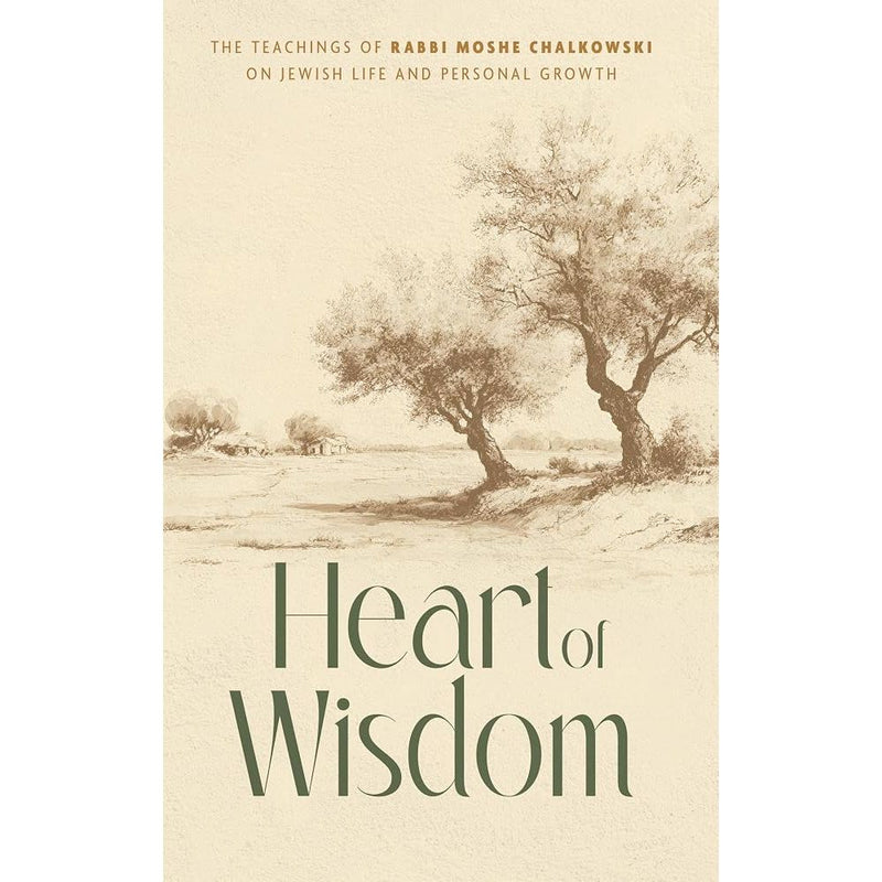 Heart of Wisdom: The teachings of Rabbi Moshe Chalkowski on Jewish Life and personal growth cover image