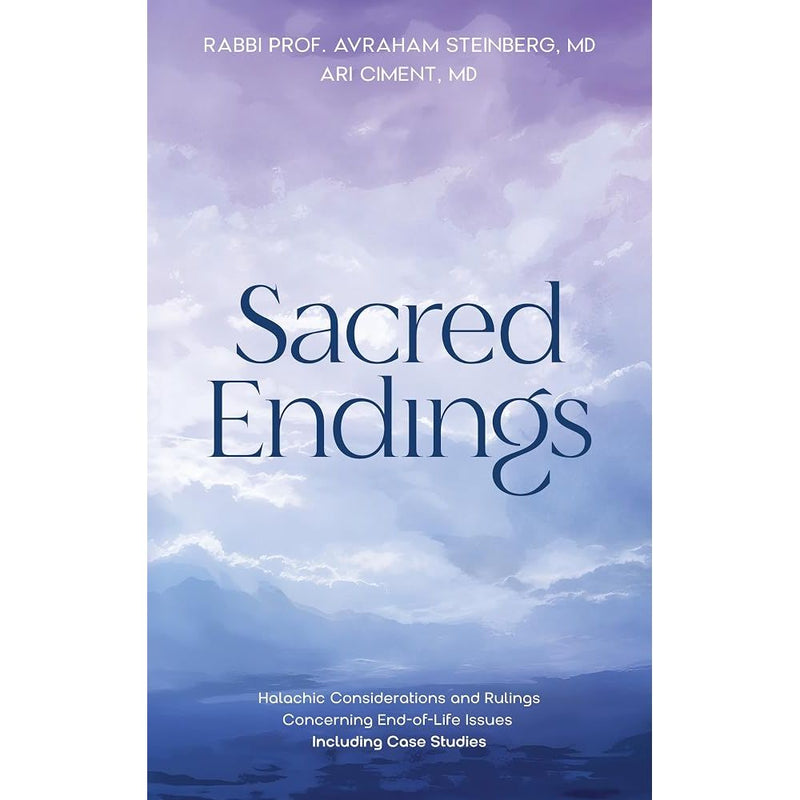 Sacred Endings: Halachic considerations and rulings concerning end-of-life issues cover image