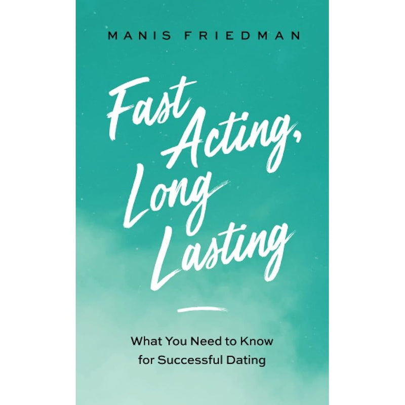 Fast Acting Long Lasting: What You Need to Know for Successful Dating cover image