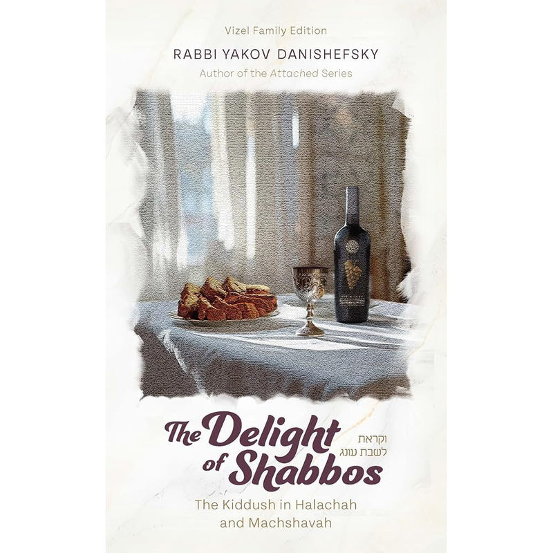 The Delight of Shabbos: The Kiddush in Halachah and Machshavah cover image