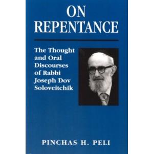 On Repentance: The Thought and Oral Discourses of Rabbi Joseph D. Soloveitchik