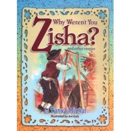 Why Weren't You, Zisha? By Tanya Michal