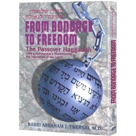 From Bondage to Freedom Haggadah By Rabbi Abraham J. Twerski