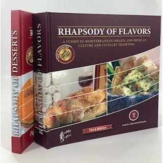 Rhapsody of Flavors MEDITERRANEAN Israeli & MEXICAN  CULTURE AND CULINARY Cookbook & Deserts