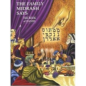 The Family Midrash Says - The book of  Daniel by Rabbi Moshe Weissman